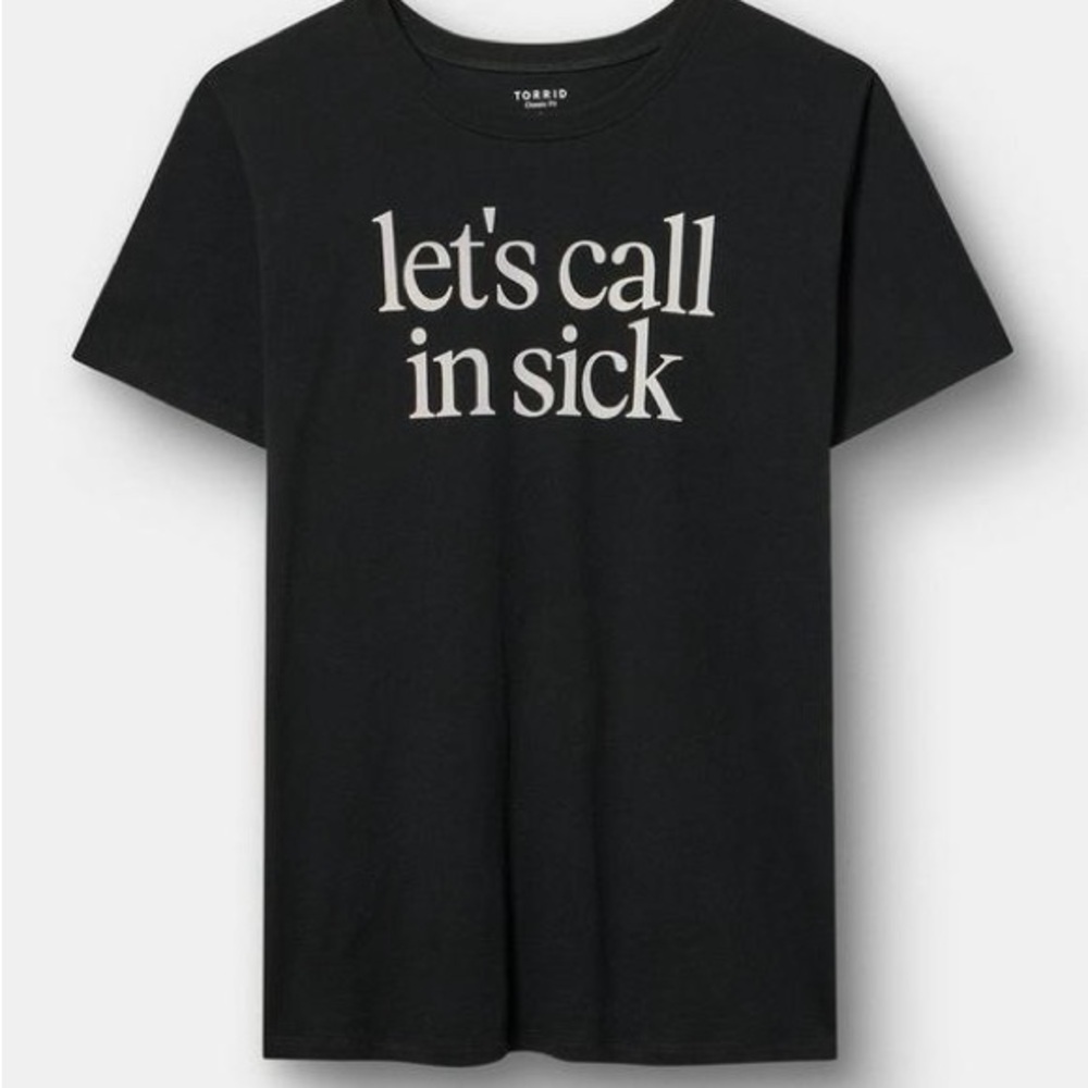 TORRID Black Tee with “Let’s Call In Sick”